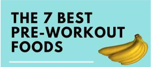 7 Best Pre-Workout Foods